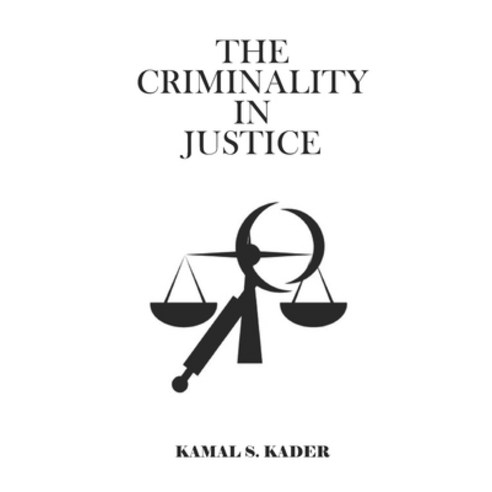 (영문도서) Criminality In Justice Paperback, Independently Published, English, 9798507260775