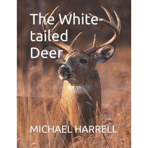 (영문도서) The White-tailed Deer Paperback, Independently Published, English, 9798875848391