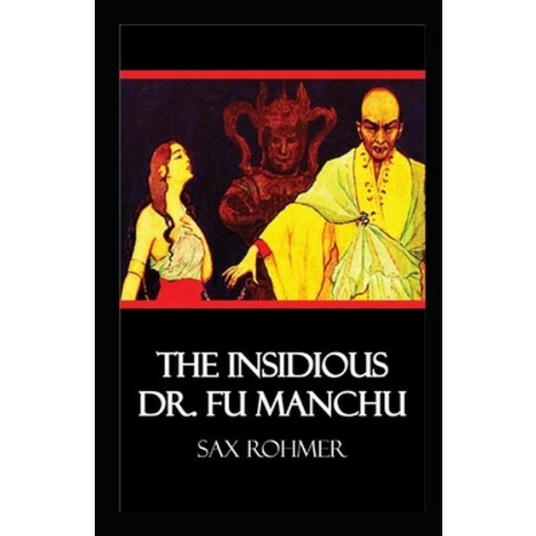 The Insidious Dr. Fu-Manchu Annotated Paperback, Independently Published, English, 9798749115789