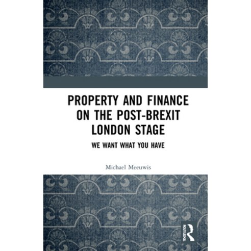Property and Finance on the Post-Brexit London Stage: We Want What You Have Hardcover, Routledge, English, 9780367548025