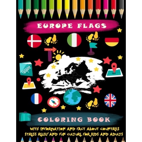 (영문도서) Europe Flags Coloring Book: With information and fact about countries stress relief and gene... Paperback, Independently Published, English, 9798593546869