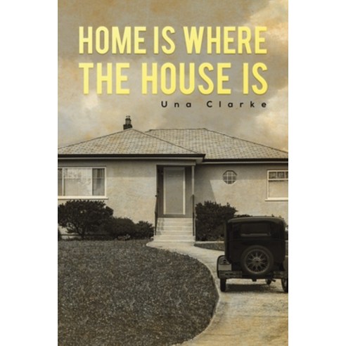 (영문도서) Home Is Where the House Is Paperback, Austin Macauley, English, 9781528910446