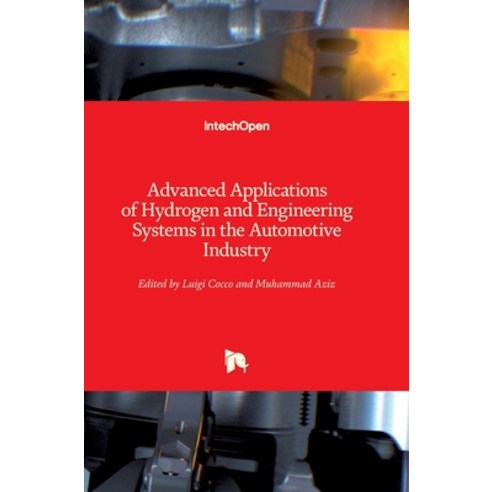 (영문도서) Advanced Applications of Hydrogen and Engineering Systems in the Automotive Industry Hardcover, Intechopen, English, 9781839682971