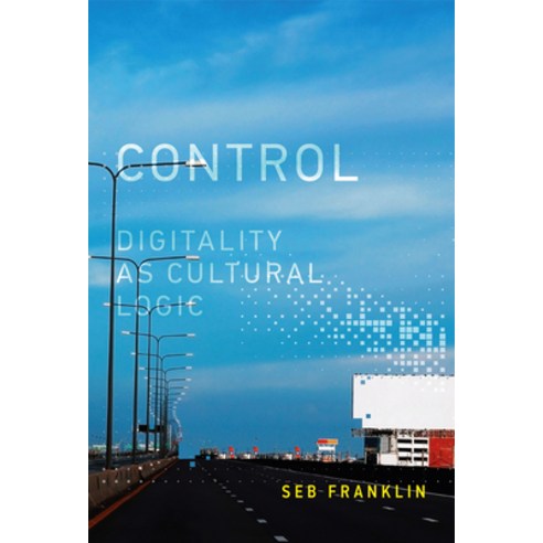 (영문도서) Control: Digitality as Cultural Logic Paperback, MIT Press, English, 9780262552608