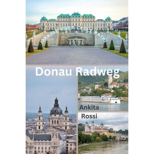 (영문도서) Donau Radweg (Danube River Cycle Path) Paperback, Nextunicorn Publisher Propr..., English, 9788196846466