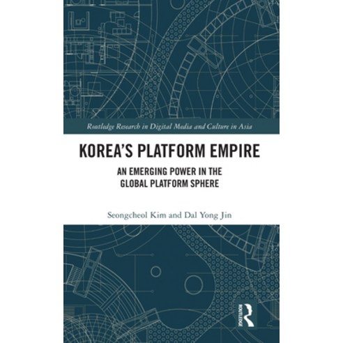 (영문도서) Korea''s Platform Empire: An Emerging Power in the Global Platform Sphere Hardcover, Routledge, English, 9781032579375