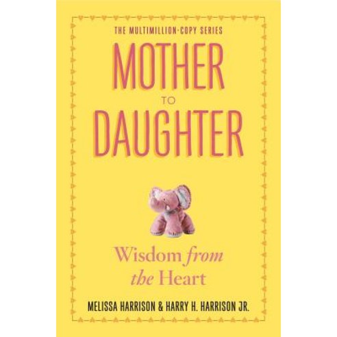 (영문도서) Mother to Daughter Revised Edition: Wisdom from the Heart Paperback, Workman Publishing, English, 9780761174875