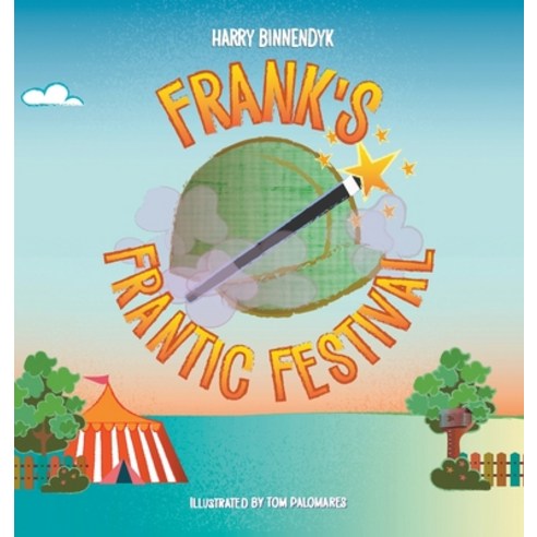(영문도서) Frank''s Frantic Festival Hardcover, FriesenPress, English, 9781039120587