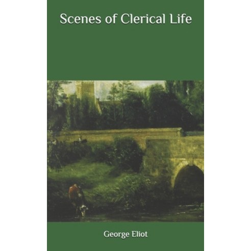 Scenes of Clerical Life Paperback, Independently Published
