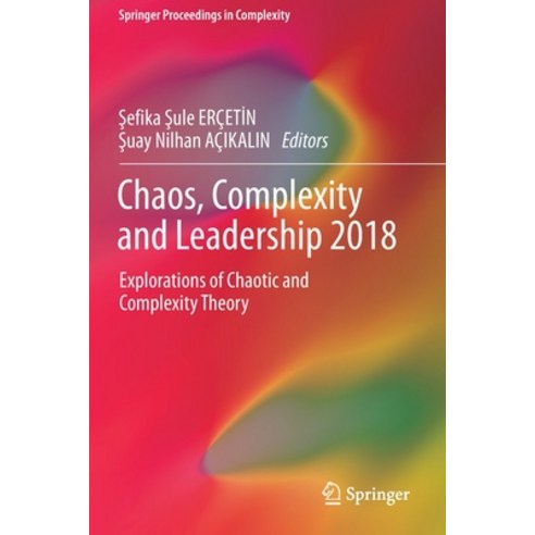 Chaos Complexity and Leadership 2018: Explorations of Chaotic and Complexity Theory Paperback, Springer, English, 9783030276744