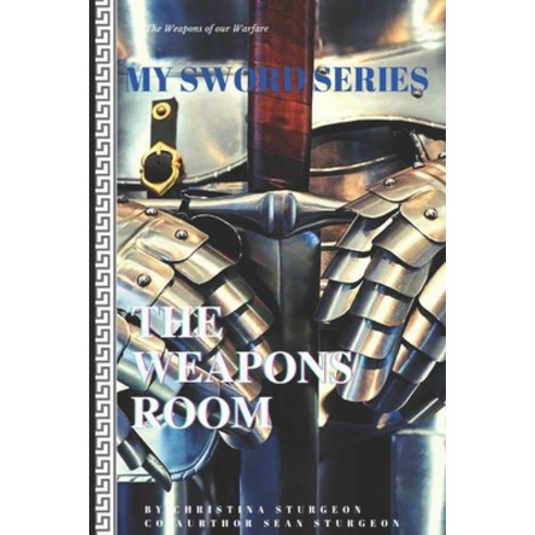 My Sword Series: The Weapons Room Paperback, Independently Published, English, 9798729438136