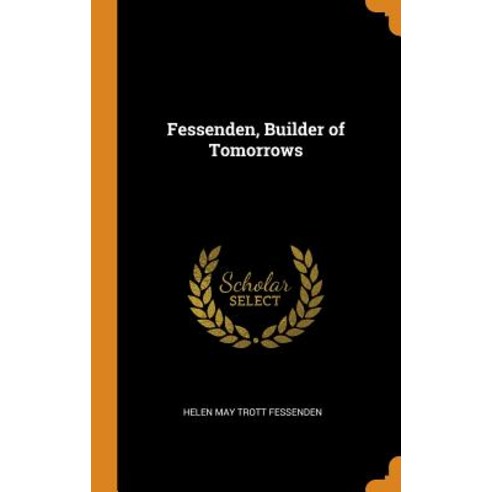 Fessenden Builder of Tomorrows Hardcover, Franklin Classics, English, 9780343023775
