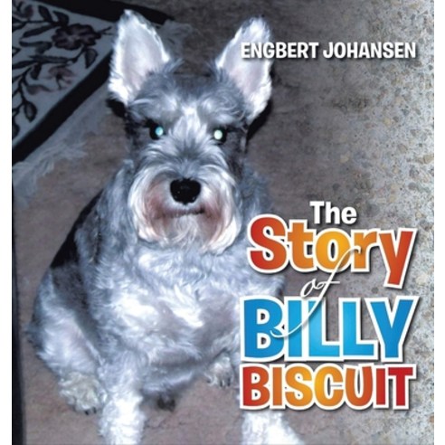 (영문도서) The Story of Billy Biscuit Hardcover, Book Vine Press, English, 9781955885034