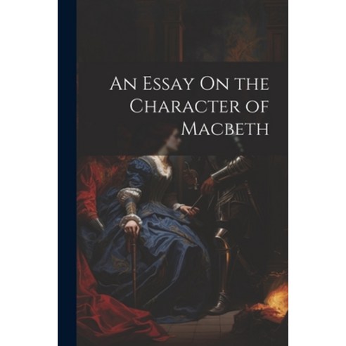 (영문도서) An Essay On the Character of Macbeth Paperback, Legare Street Press, English, 9781022508675