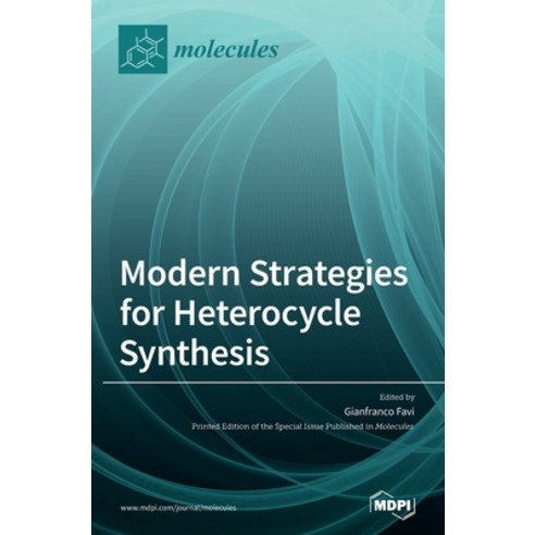 Modern Strategies for Heterocycle Synthesis Hardcover, Mdpi AG, English, 9783036503400