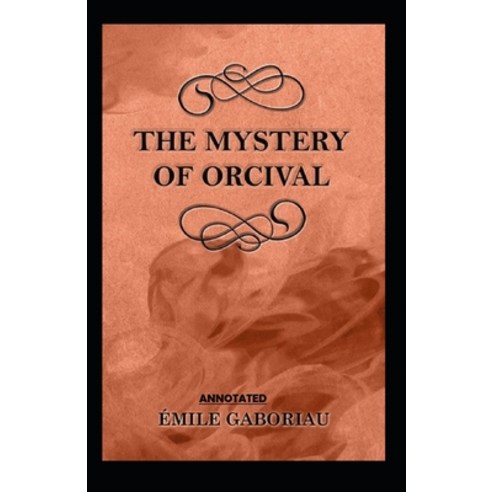 The Mystery of Orcival Annotated Paperback, Independently Published, English, 9798595698597