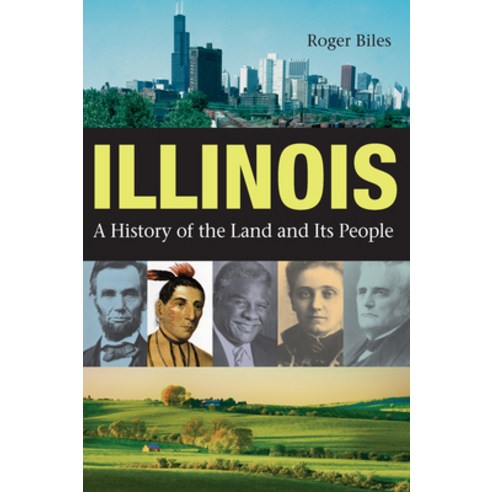 Illinois: A History of the Land and Its People Paperback, Northern Illinois University Press