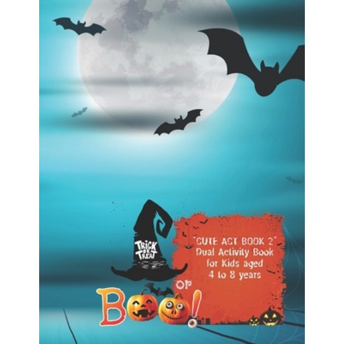 Trick or Treat or Boo!: "CUTE ACT BOOK 2" Dual Activity Book Coloring and Connecting the Dots (Dot ... Paperback, Independently Published