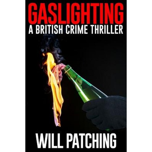 (영문도서) Gaslighting: A British Crime Thriller Paperback, Createspace Independent Pub..., English, 9781548110352