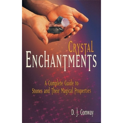 (영문도서) Crystal Enchantments: A Complete Guide to Stones and Their Magical Properties Paperback, Crossing Press, English, 9781580910101