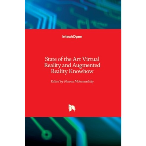 (영문도서) State of the Art Virtual Reality and Augmented Reality Knowhow Hardcover, Intechopen, English, 9781789231625