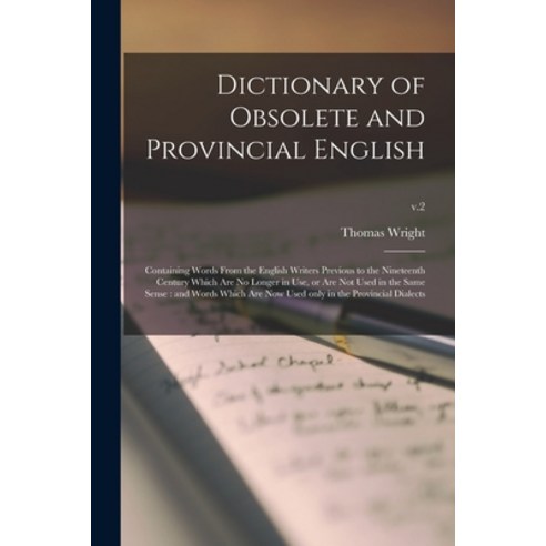 (영문도서) Dictionary of Obsolete and Provincial English: Containing Words From the English Writers Prev... Paperback, Legare Street Press, English, 9781015065765