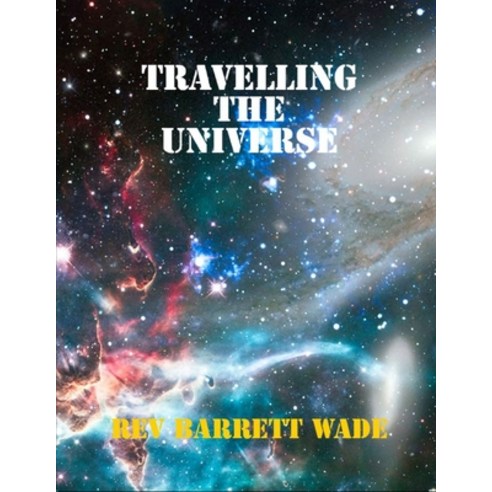 (영문도서) Travelling the Universe Paperback, Independently Published, English, 9798365775169