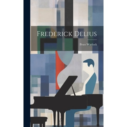 (영문도서) Frederick Delius Hardcover, Legare Street Press, English, 9781022882751