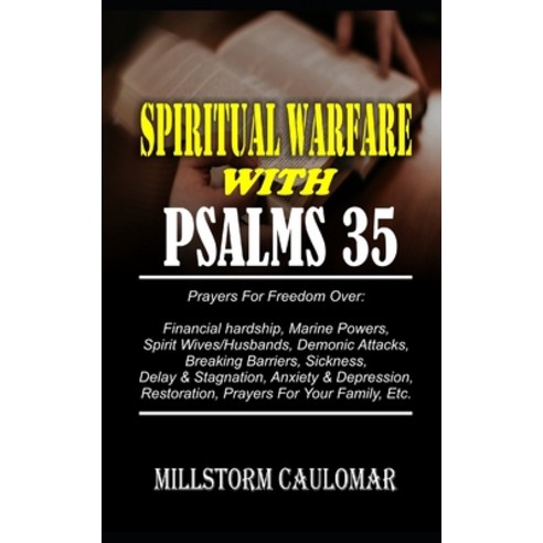 Spiritual warfare With Psalm 35: Financial hardship Maine Powers Spirit wives/Husbands Demonic At... Paperback, Independently Published