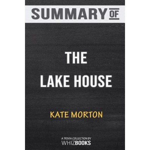 Summary of The Lake House: A Novel: Trivia/Quiz for Fans Paperback, Blurb
