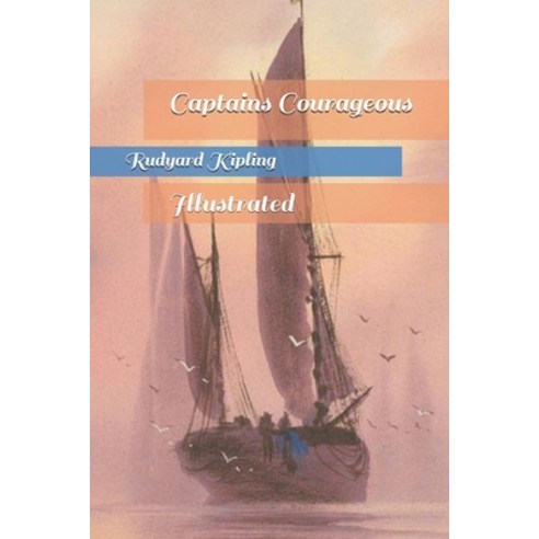 Captains Courageous: Illustrated Paperback, Independently Published, English, 9798597151489