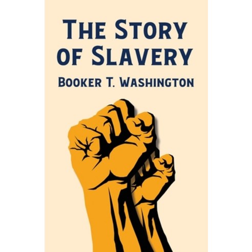 (영문도서) The Story Of Slavery Paperback, Lushena Books, English, 9781639232208