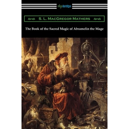 (영문도서) The Book of the Sacred Magic of Abramelin the Mage Paperback, Digireads.com, English, 9781420973525