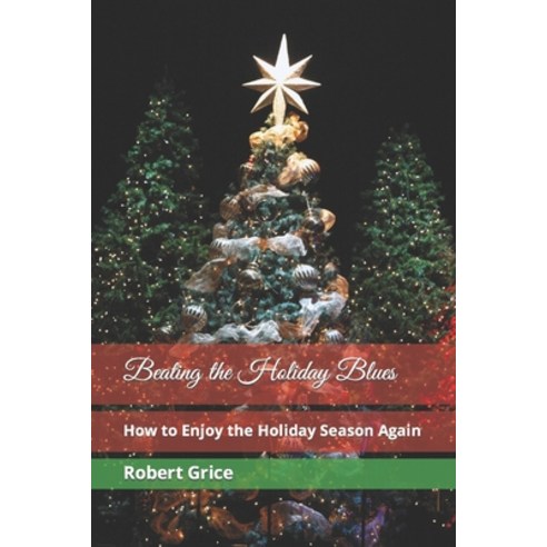 (영문도서) Beating the Holiday Blues: How to Enjoy the Holiday Season Again Paperback, Independently Published, English, 9781709983375