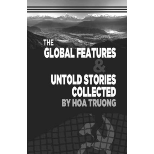 (영문도서) The Global Features & Untold Stories Collected Paperback, Cloverleaves Publishing LLC, English, 9781087971148