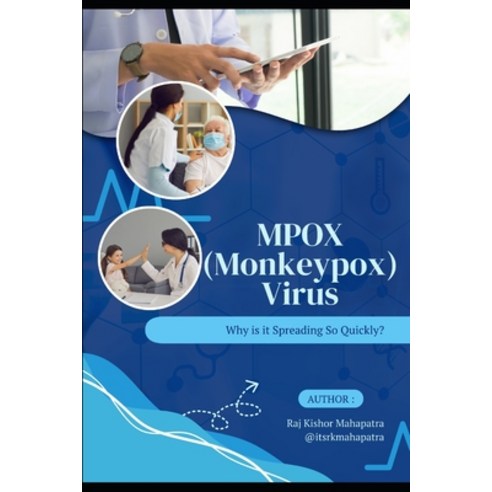 (영문도서) MPOX (Monkeypox) Virus: Why is it Spreading So Quickly? Paperback, Independently Published, English, 9798336225426