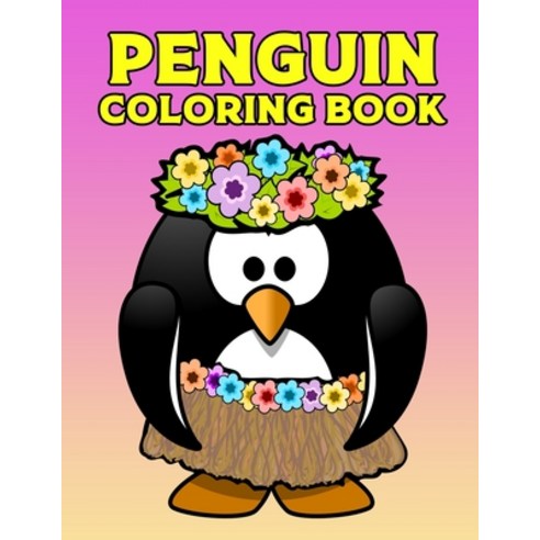 Penguin Coloring Book: Penguin Coloring Book. Penguin Coloring Book For Kids.50 Story Paper Pages. 8... Paperback, Independently Published