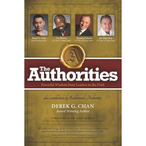 The Authorities - Derek G. Chan: Powerful Wisdom from Leaders in the Field Paperback, 10-10-10 Publishing