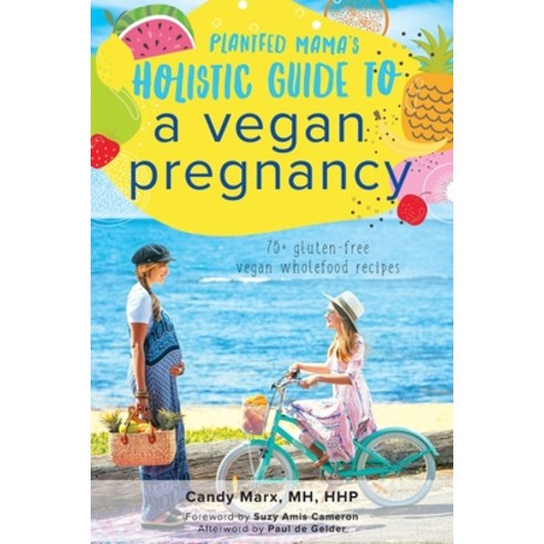 (영문도서) Plantfed Mama''s Holistic Guide to a Vegan Pregnancy Paperback, Ethical Press Publishers
