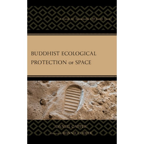 (영문도서) Buddhist Ecological Protection of Space: A Guide for Sustainable Off-Earth Travel Hardcover, Lexington Books, English, 9781666922400