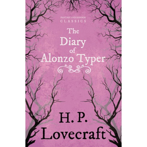 (영문도서) The Diary of Alonzo Typer (Fantasy and Horror Classics): With a Dedication by George Henry Weiss Paperback, Fantasy and Horror Classics, English, 9781447404897