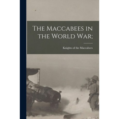 (영문도서) The Maccabees in the World war; Paperback, Legare Street Press, English, 9781018166308