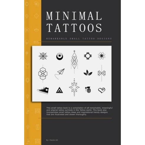 Minimal Tattoos: Remarkable and Advanced Small Tattoo Designs Paperback, Independently Published, English, 9798585250736