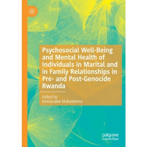 (영문도서) Psychosocial Well-Being and Mental Health of Individuals in Marital and in Family Relationshi... Paperback, Palgrave MacMillan, English, 9783030745622