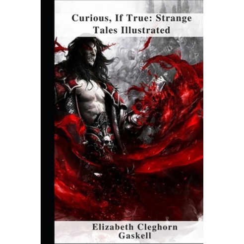 (영문도서) Curious If True: Strange Tales Illustrated Paperback, Independently Published, English, 9798459219340