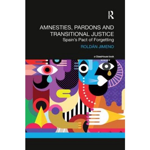 Amnesties Pardons and Transitional Justice: Spain''s Pact of Forgetting Paperback, Routledge, English, 9780367232368