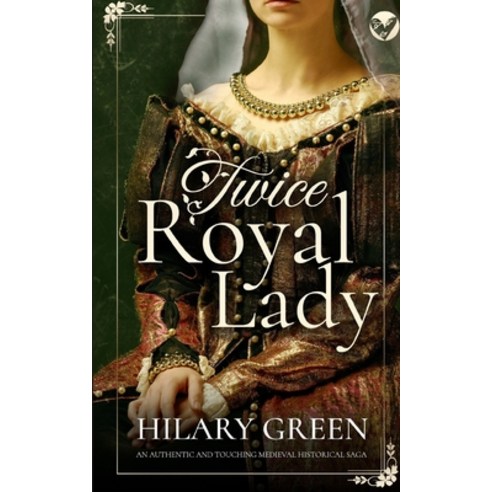 (영문도서) TWICE ROYAL LADY an authentic and touching medieval historical saga Paperback, Joffe Books, English, 9781804050255