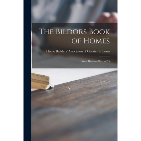 (영문도서) The Bildors Book of Homes: Your Dreams Alive in ''55 Paperback, Hassell Street Press, English, 9781014068897
