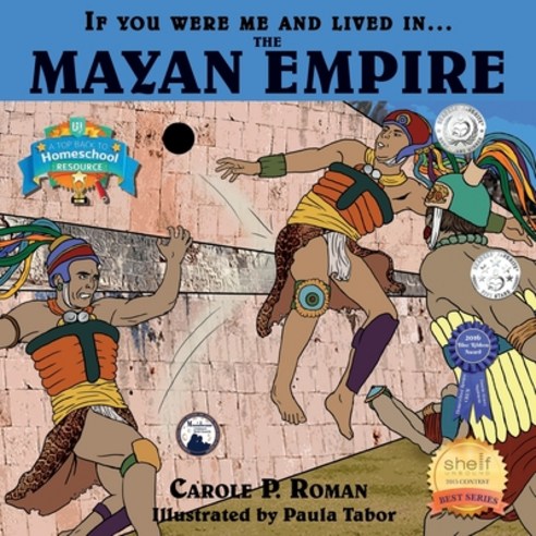 (영문도서) If You Were Me and Lived in....the Mayan Empire: An Introduction to Civilizations Throughout ... Paperback, Createspace Independent Pub..., English, 9781535046213