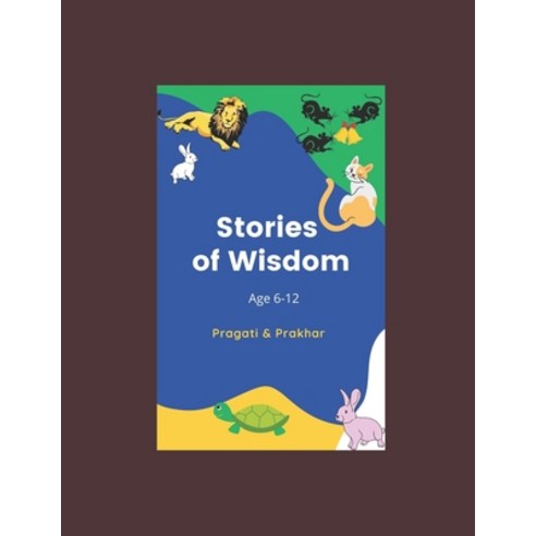 (영문도서) Stories of Wisdom Paperback, Independently Published, English, 9798758703205